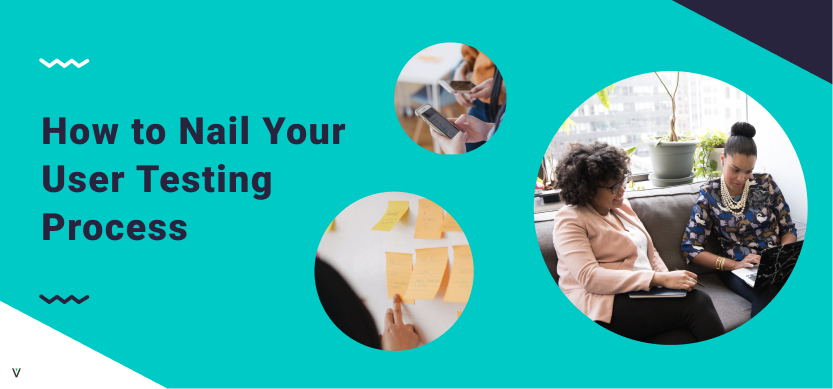 How to nail your user testing process