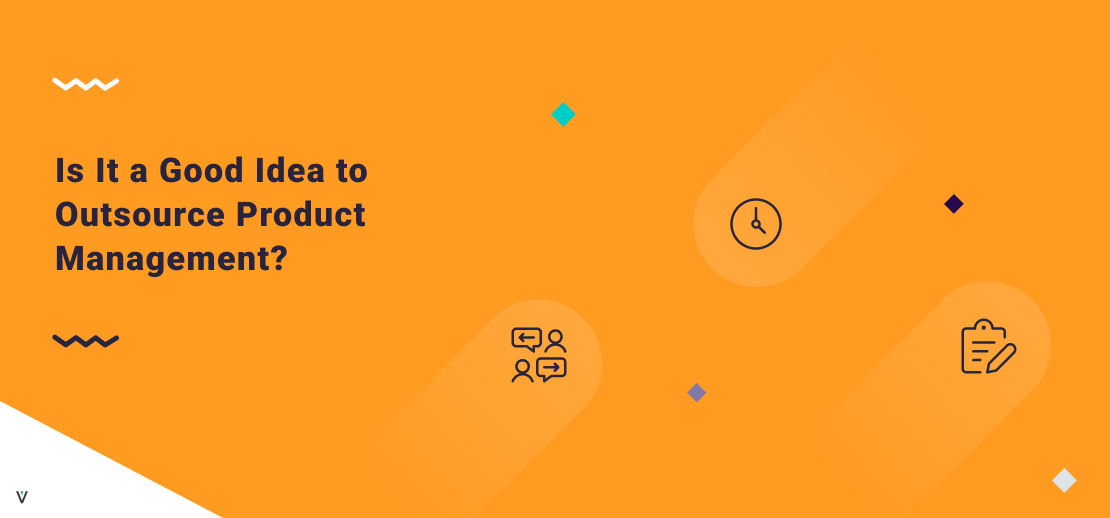Is It A Good Idea To Outsource Product Management