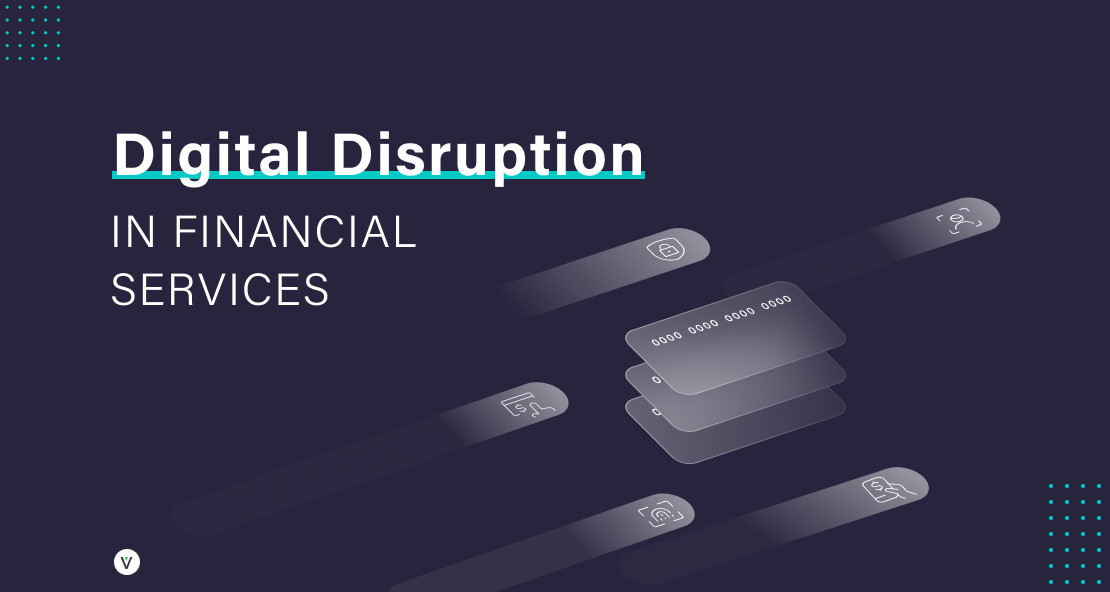 Digital disruption in financial services