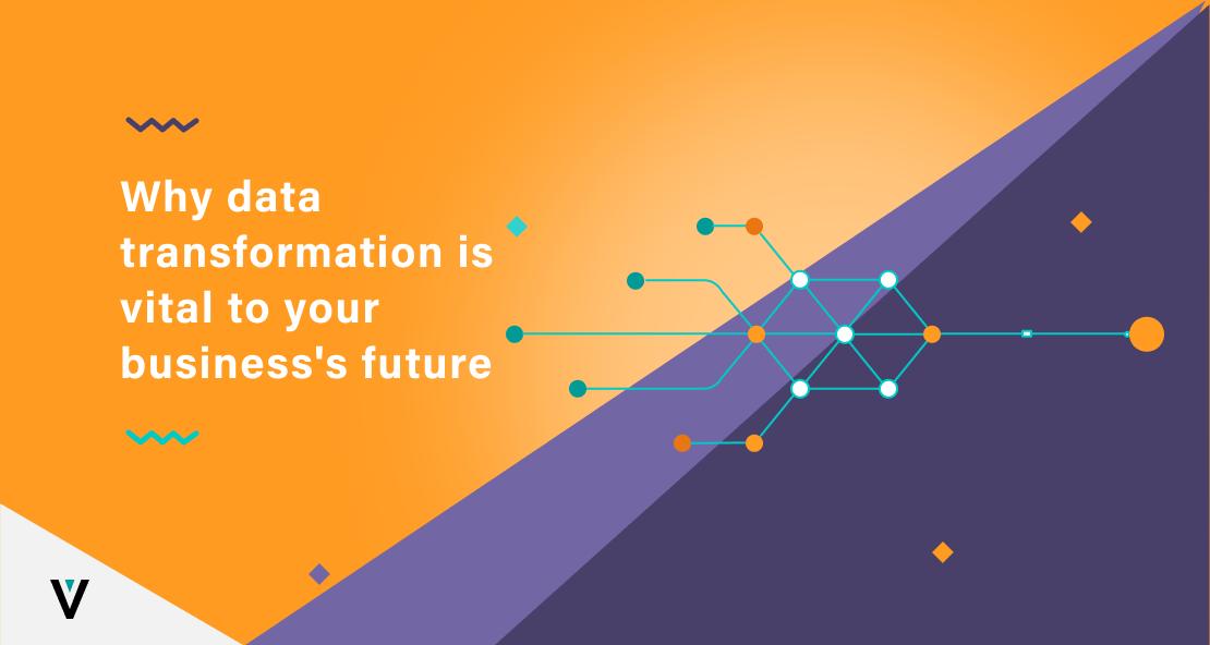 Why data transformation is vital to your business's future